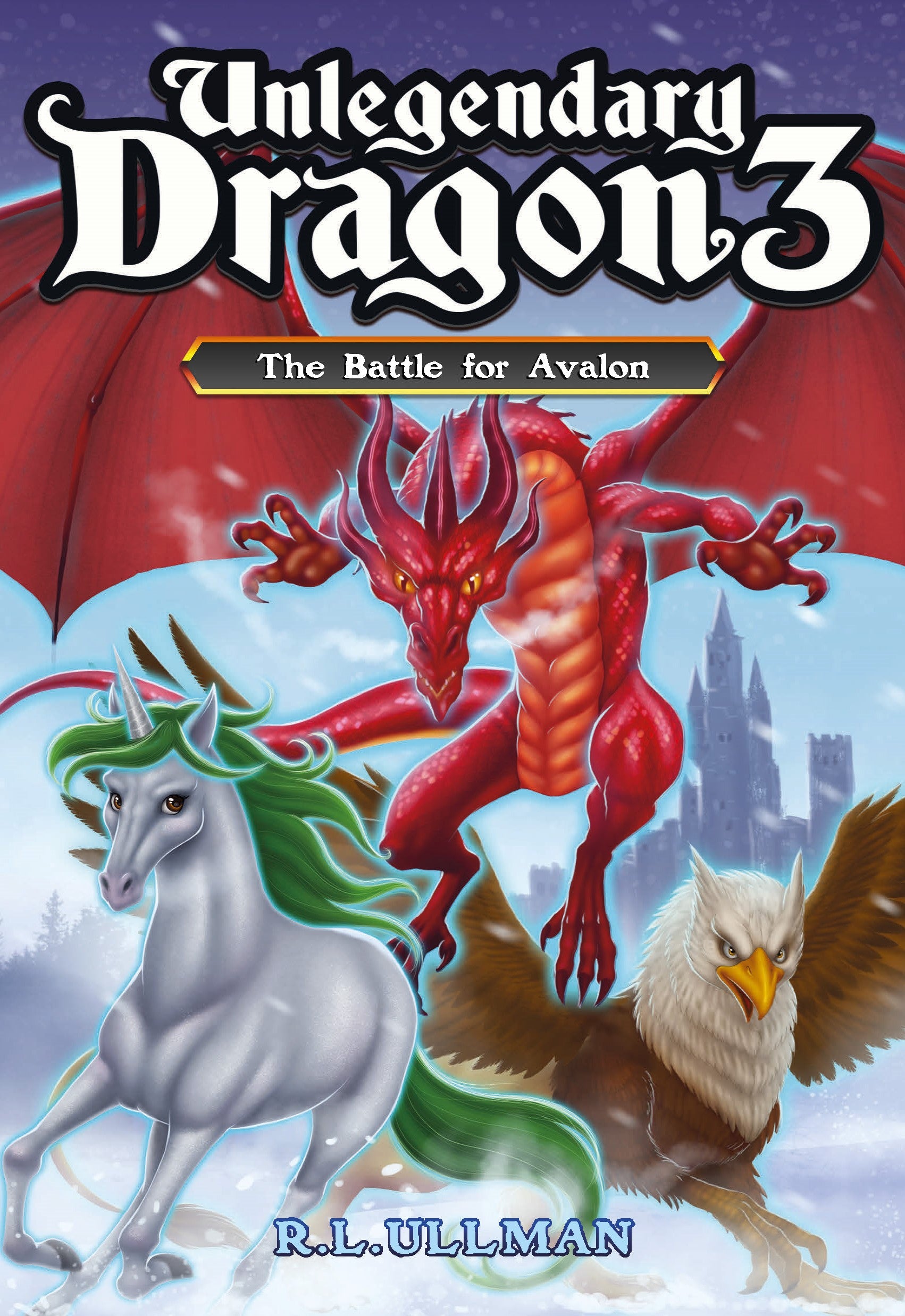 Unlegendary Dragon 3: The Battle for Avalon (Paperback)